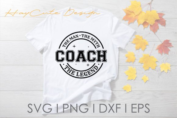 Coach the Man the Myth the Legend Svg