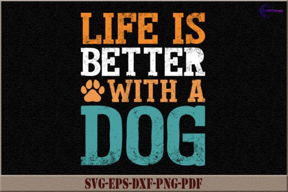 Life is Better with a Dog Shirt SVG File