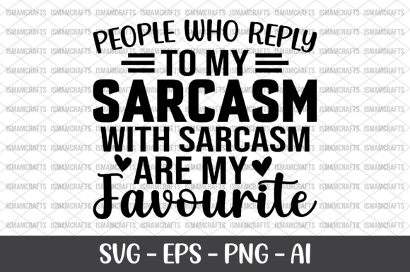 People Who Reply to My Sarcasm SVG