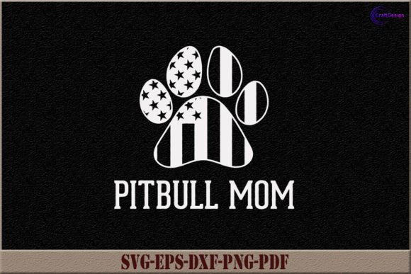 Pitbull Mom SVG Mom Gift Shirt SVG File
