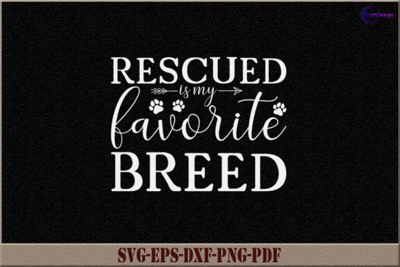 Rescued is My Favorite Breed Shirt SVG