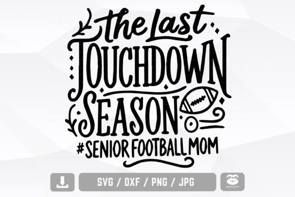 The Last Touchdown Season Svg